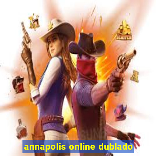 annapolis online dublado